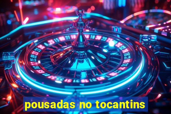 pousadas no tocantins